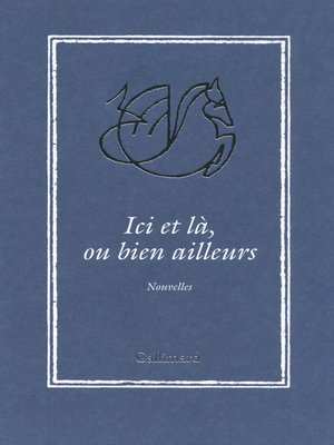 cover image of Ici et là, ou bien ailleurs. Nouvelles